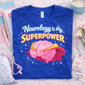 Neurology is My Superpower Tee