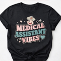 Medical Assistant Vibes Tee